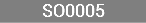 SO0005