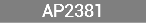 AP2381