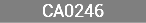 CA0246